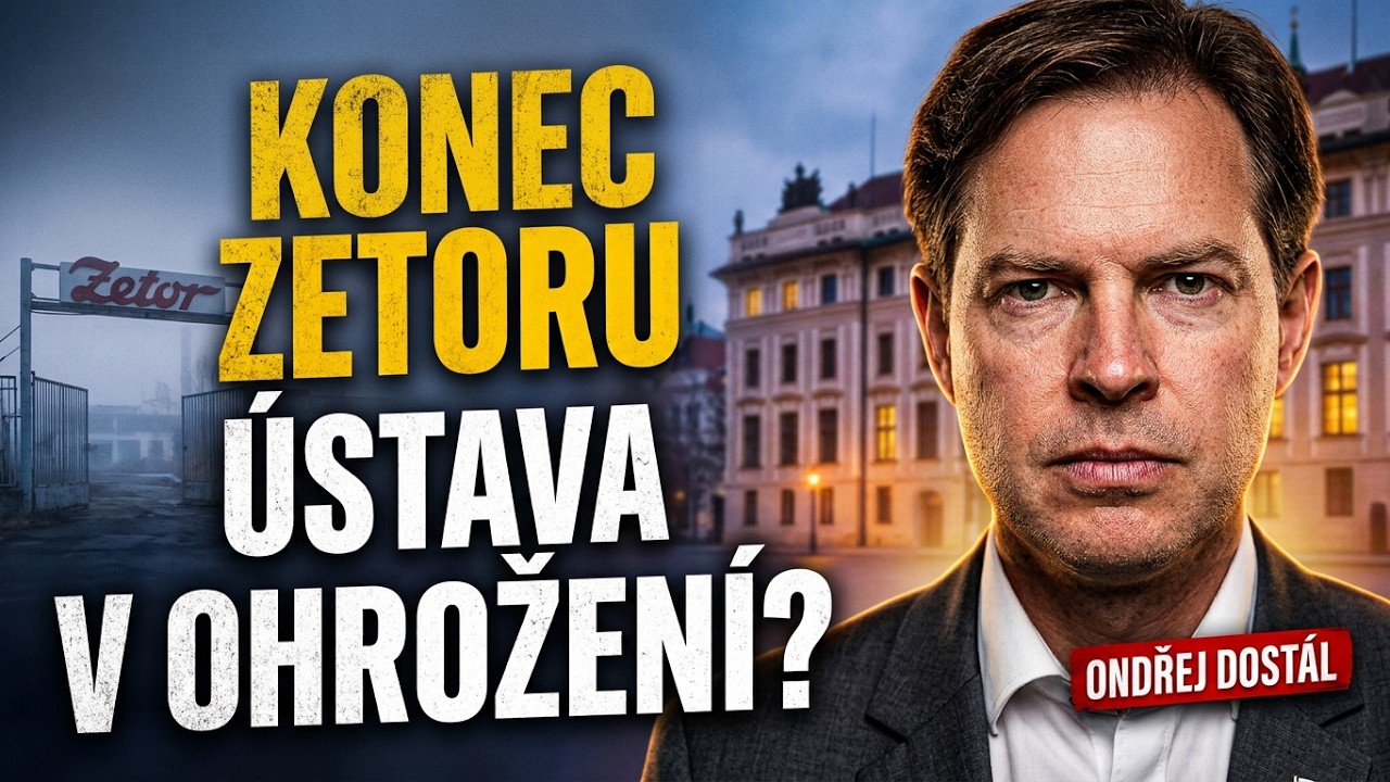 ONDŘEJ DOSTÁL: Ústavní válka, energetický podraz a konec Zetoru | www.verox.cz