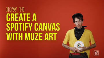 The Ultimate Guide: Spotify Canvas and Muze Art