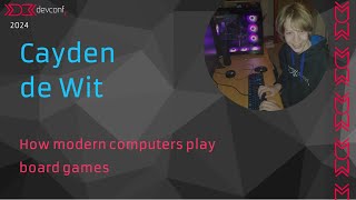Cayden de Wit - How modern computers play board games