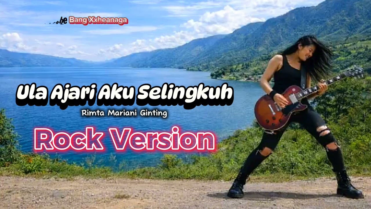 Ula Ajari Aku Selingkuh - Rimta Mariani Ginting ROCK VERSION | Lagu Karo by Bang Xxheanaga