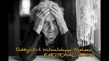 Rabbighfirli Waliwalidayya nasheed - emotional video