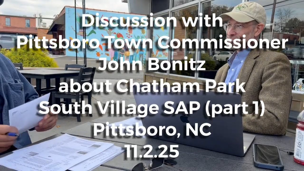 Обсуждение с комиссаром города Питтсборо Джоном Боницем в Chatham Park South Village SAP - 11.2.25