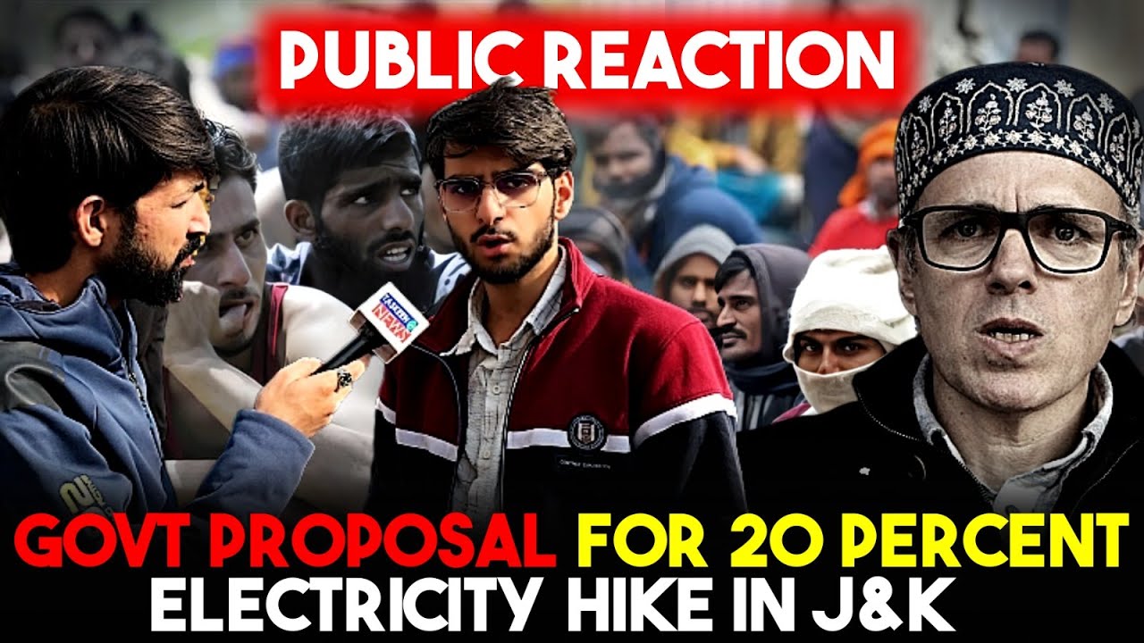Public Reaction : Govt proposal for 20 percent Electricity Hike in J&K