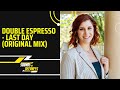 Double Espresso Last Day Original Mix mp3