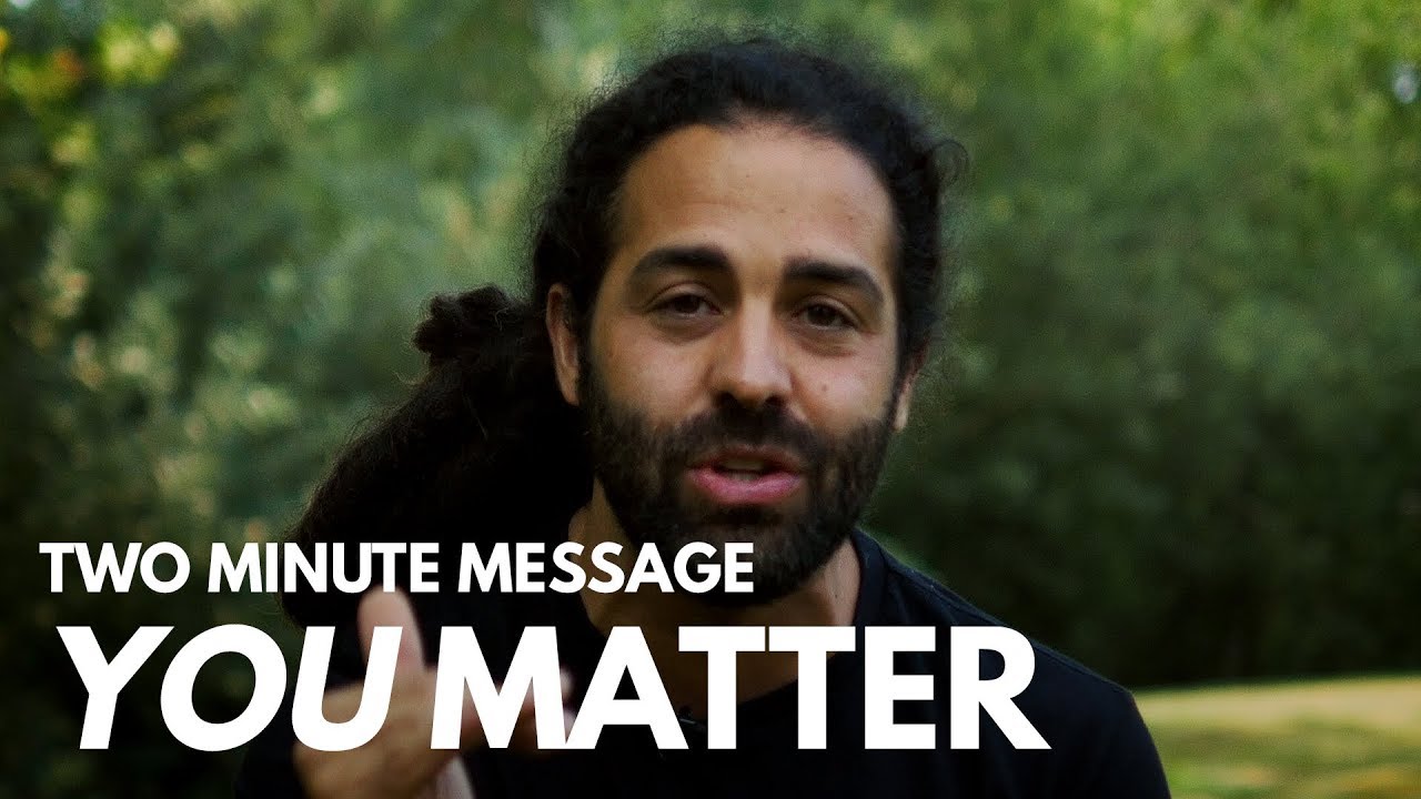 You Matter - Two Minute Message - YouTube