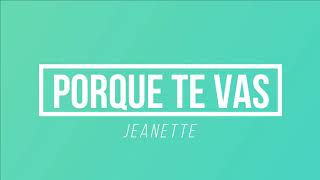 Video thumbnail of "Porque Te Vas - Jeanette | [Paroles / Lyrics]"