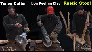 Building a Rustic Stool with a Log Peeling Disk and Tenon Cutter