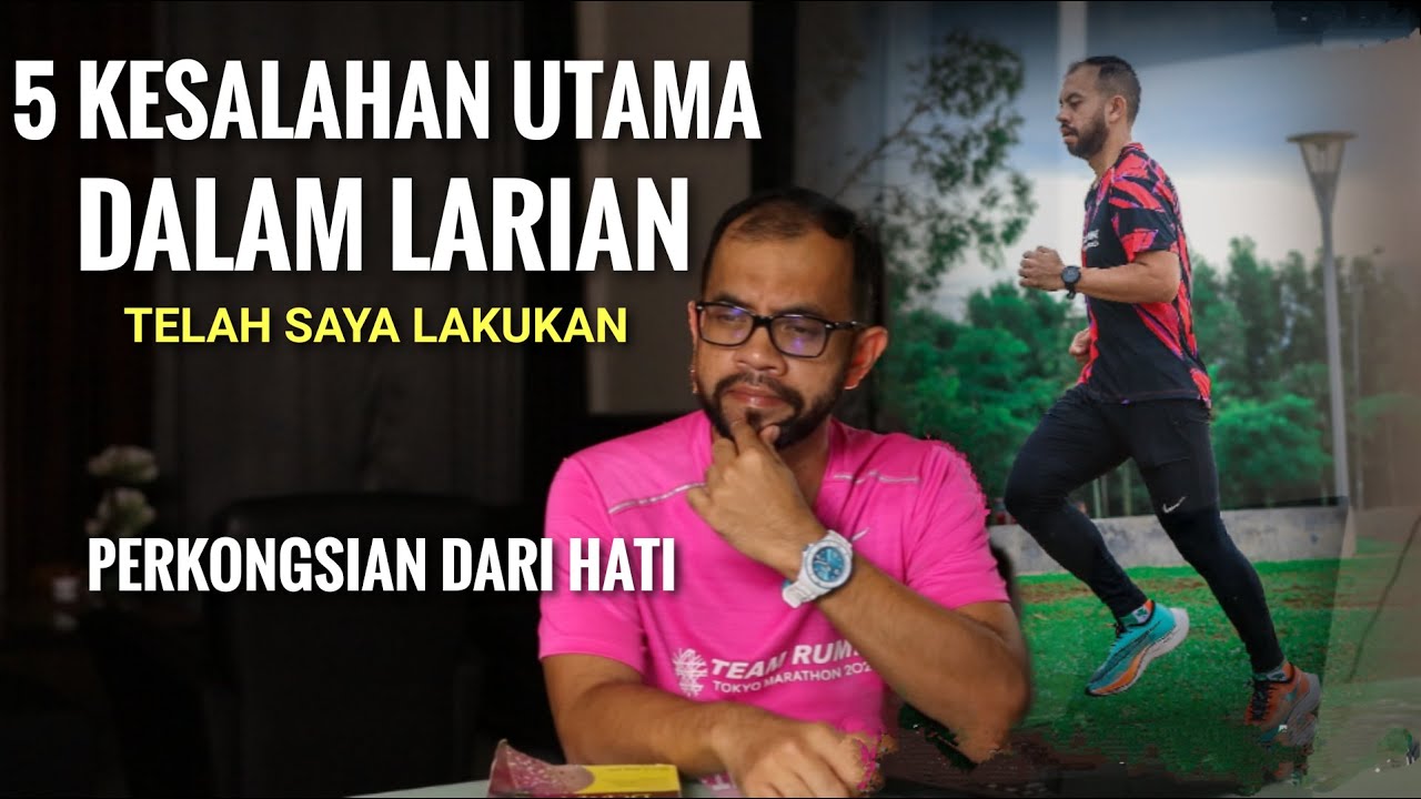 5 KESALAHAN UTAMA DALAM LARIAN YANG TELAH SAYA LAKUKAN - Panduan Untuk Beginner Runner