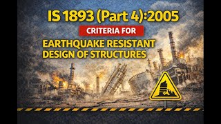 Details IS 1893 (Part 4):2005 Explained — Earthquake resistant design for Industrial Structures Guide