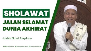 SHOLAWAT JALAN SELAMAT DUNIA AKHIRAT - HABIB NOVEL ALAYDRUS