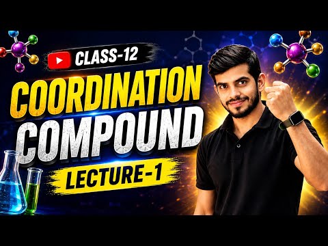 Coordination Compounds Class 12 | Lecture 1 | Coordination Compound One Shot | NCERT Hindi & English