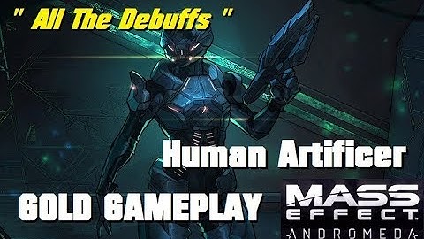 All the Debuffs; Human Artificer Gameplay - MASS EFFECT: ANDROMEDA MULTIPLAYER