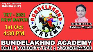 BUNDELKHAND ACADEMY BANDA Call : 7880677178 ; 7393894490 TET - 2021 NEW BATCH START - 1st Oct 4:30PM