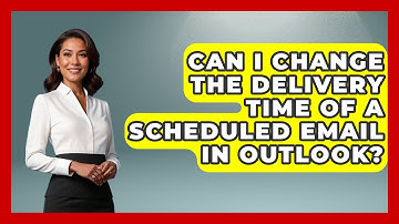 Can I Change the Delivery Time of a Scheduled Email in Outlook? - TheEmailToolbox.com