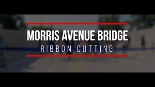 Around Towne: Morris Avenue Bridge Ribbon Cutting Ceremony