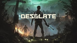 DESOLATE - Gameplay Trailer (Upcoming Survival Horror)