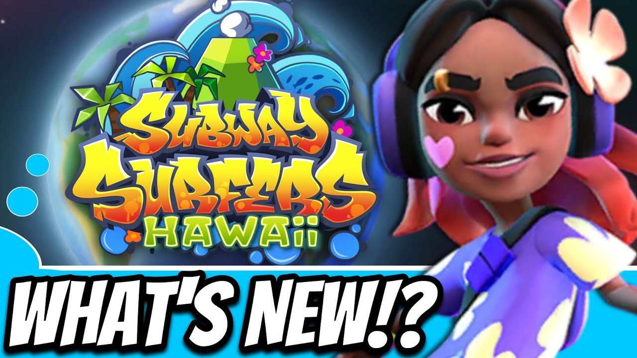 Subway Surfers 3.17.2 World Tour Next Stop - Hawaii 2023