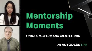 Mentorship Moments from the Autodesk Mentorship Program
