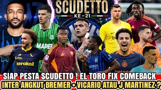 PESTA SCUDETTO 🏆 El Toro Fix Comeback🔹Inter Gas Bremer 🔥🔹Jual Henrique 💸 - Berita Inter Milan 🔵⚫