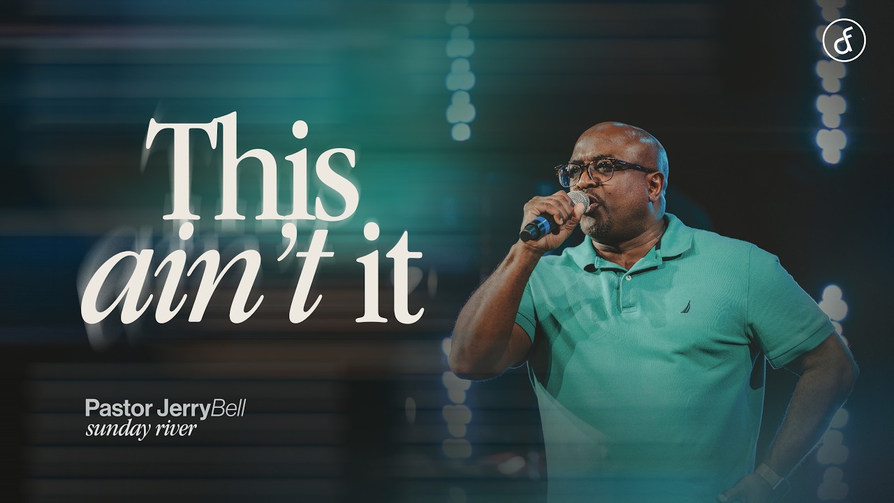 This Ain't It | Pastor Jerry Bell
