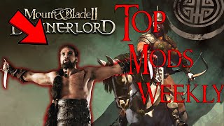 Top Mods of This Week #5 | Mount & Blade II: Bannerlord | 1.4.2