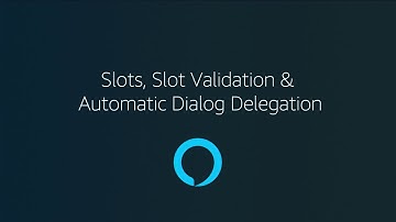 Zero to Hero, Part 3: Slots, Slot Validation & Automatic Dialog Delegation