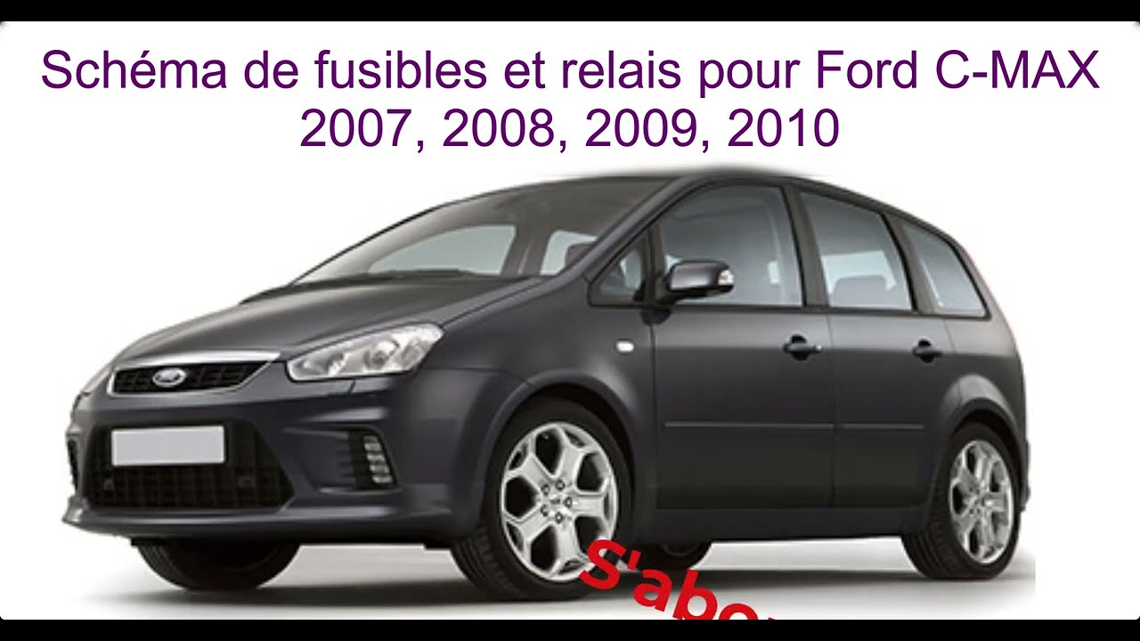 Schéma de fusibles et relais pour Ford / C-MAX / 2007 / 2008 / 2009 / 2010
