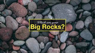 What Are Your Big Rocks?