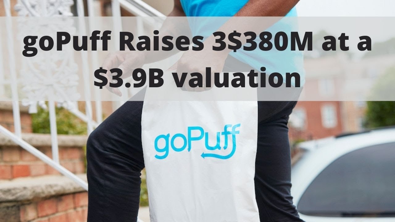 goPuff (Delivery startup) raises $380M at a $3.9B valuation | 24/7 Delivery Under 30 Minutes