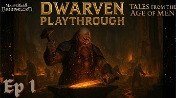 Forging the dwarven kingdom - Tales from the Age of Men EP1 | Bannerlord LOTR