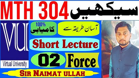MTH304|MTH 304|Short Lecture 2|Intro|Force|Type of Force|Mass|Weight|Superposition|Transmissibility.