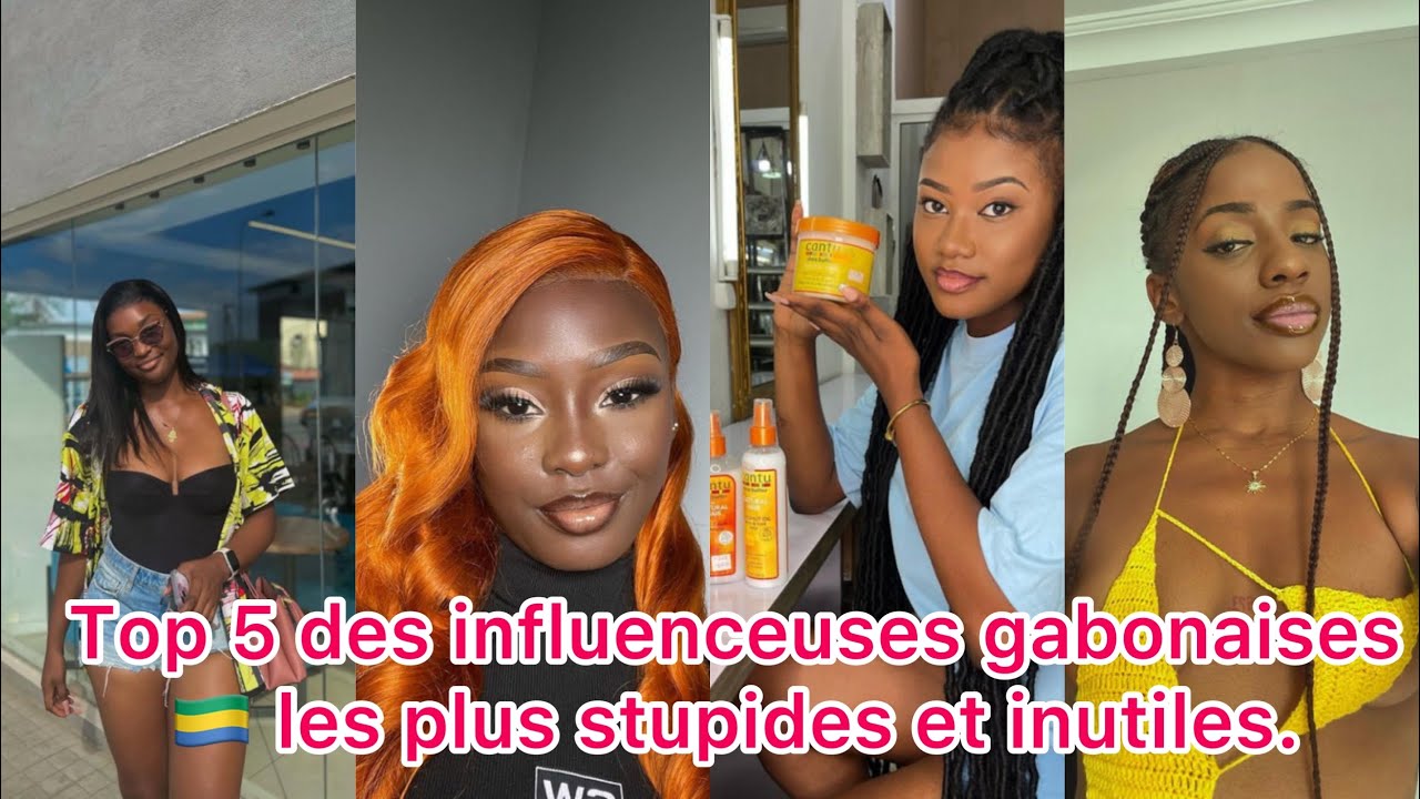 Top 5 des influenceuses gabonaises  les plus stupide et inutiles