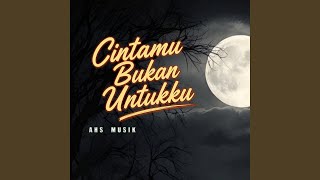 Cintaku Bukan Untukmu