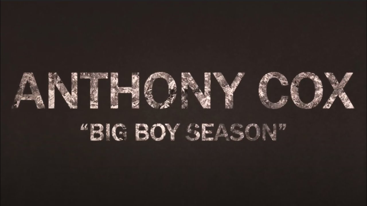 Anthony Cox - "Big Boy Season"