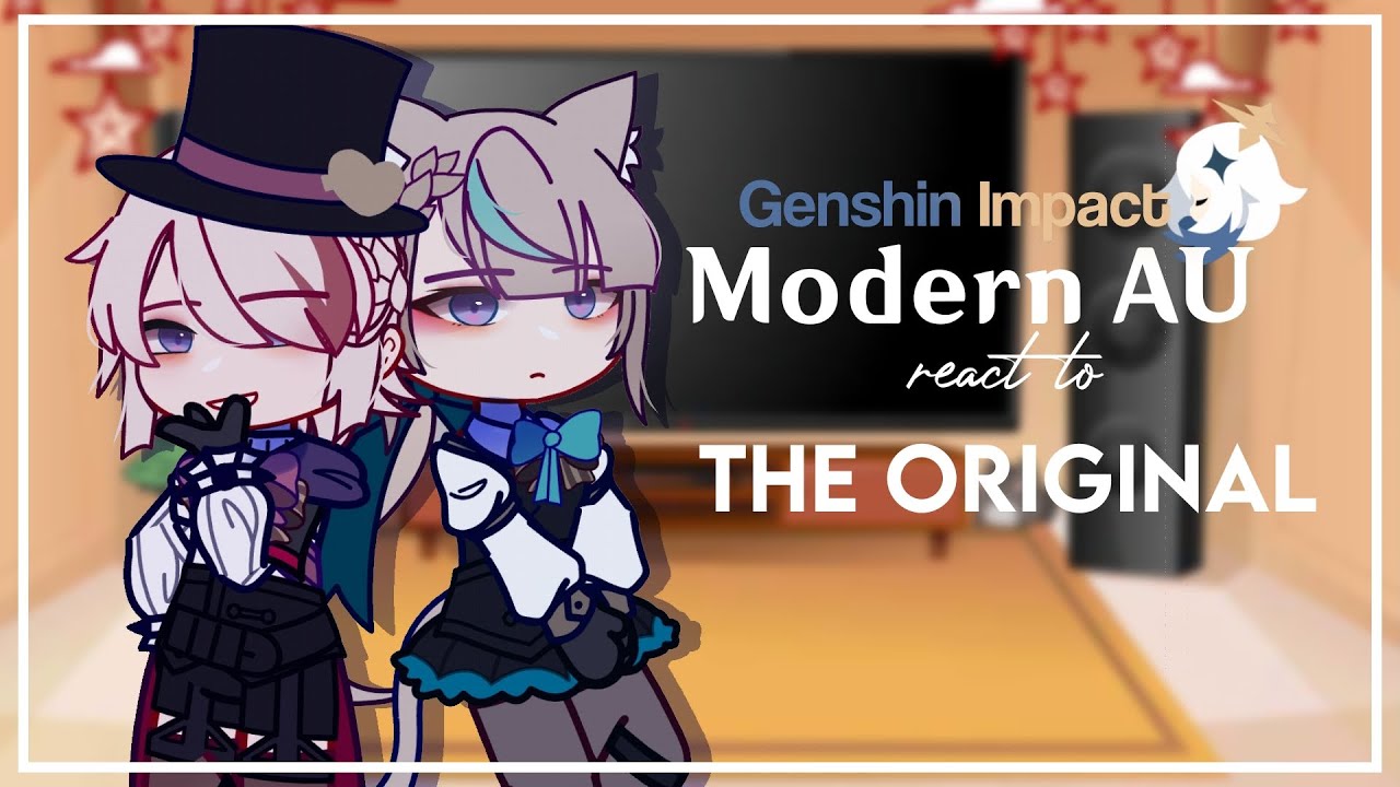 Modern Genshin Impact AU react to Original || (1/2)