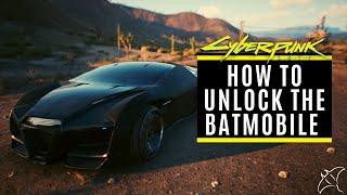 How To Unlock The Batmobile | Cyberpunk 2077