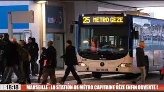 Marseille : la station de métro Capitaine Gèze enfin ouverte !