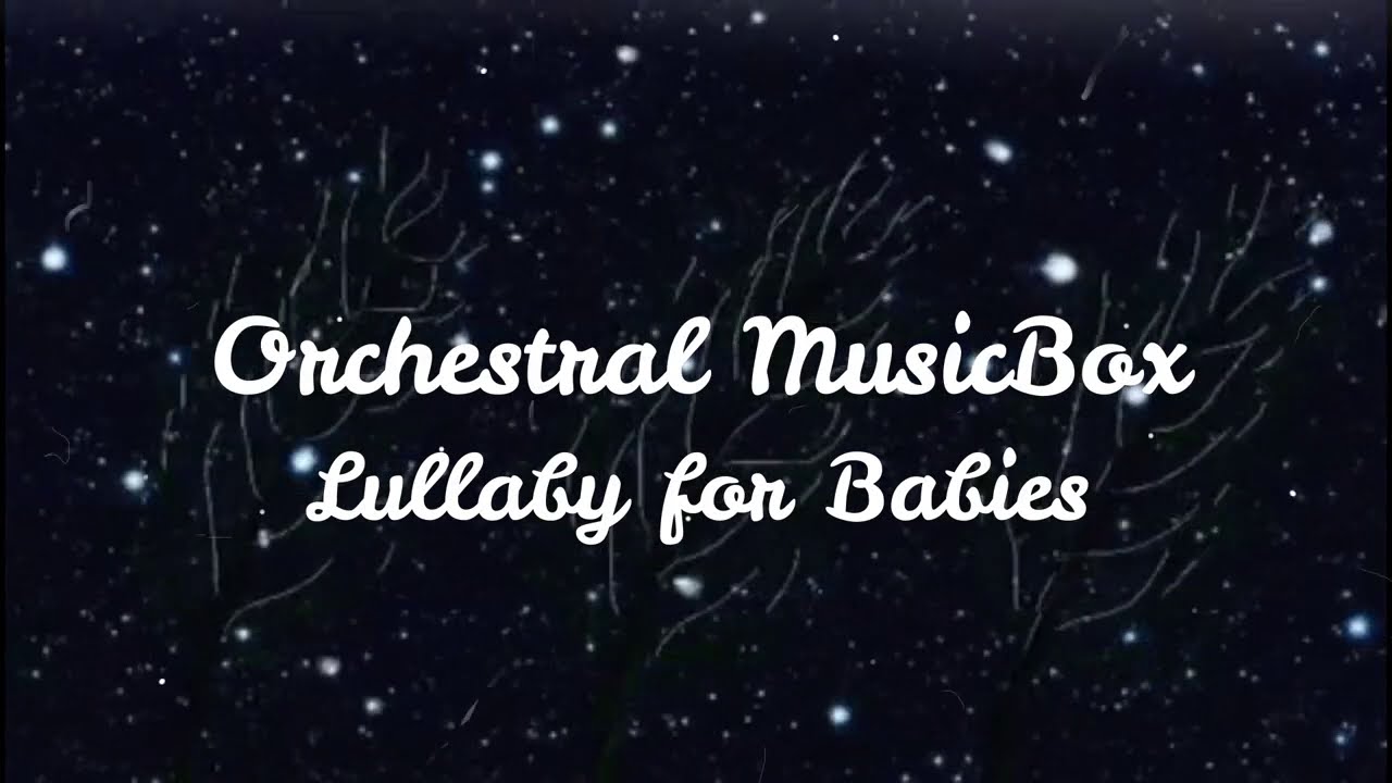 Lullaby Orchestral MusicBox for Babies 1 hour YouTube