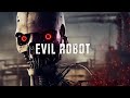 Dark ambient music  evil robot on the loose