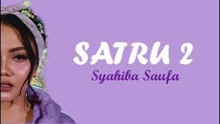 SATRU 2 - Syahiba Saufa (Lirik)