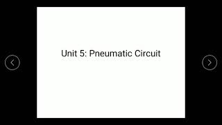 Unit 5: Pneumatic Circuits