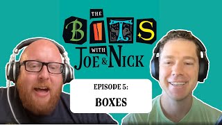 Famous The Bits with Joe & Nick — Episode 5: Boxes & Packaging Wealth