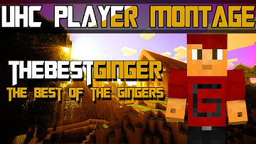 UHC Player Montage - TheBestGinger9