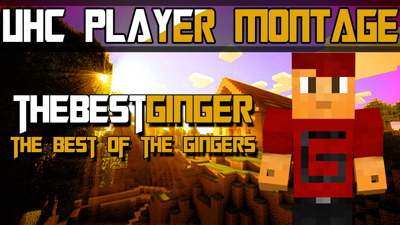 UHC Player Montage - TheBestGinger9