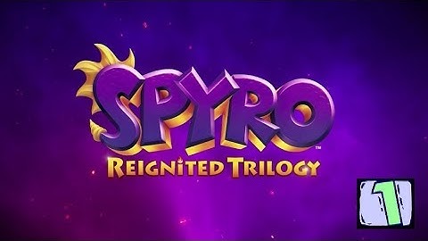 Spyro Remastered Trilogy (Spyro 1) - Part 1 | No Commentary