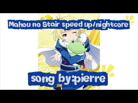 Mahou no Stair speed up/nightcore song by:pierre