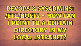 Celebrity DevOps & SysAdmins: /etc/hosts - How can I point to a certain directory in my local intranet? Profile