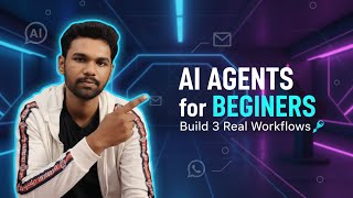 AI Agents Course for Beginners | Build 3 Real Automation Workflows (Step-by-Step)