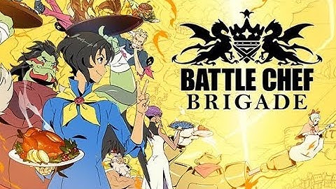 Battle Chef Brigade - Gameplay Walkthrough Part 1 - First 17 Minutes