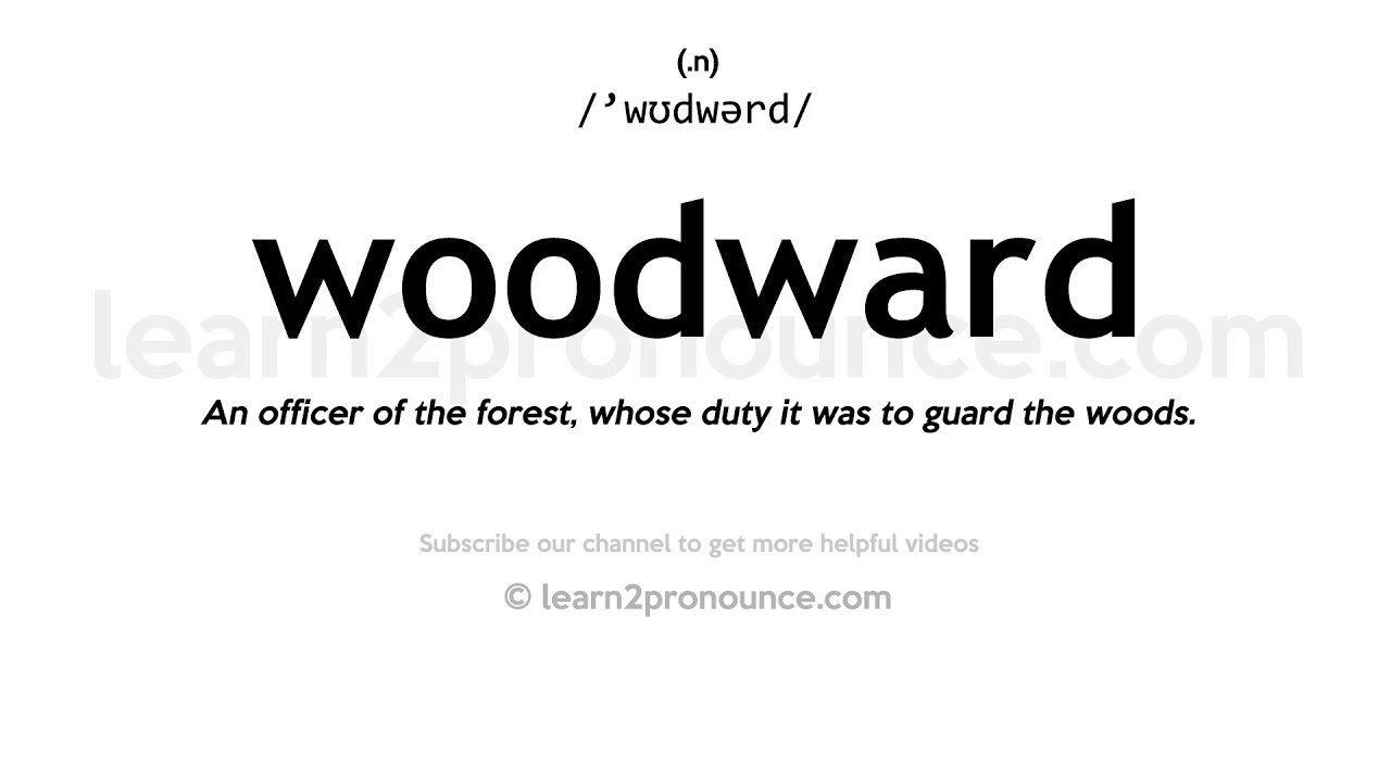 Pronunciation of Woodward Definition of Woodward YouTube